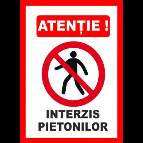 Placute atentie interzis pietonilor